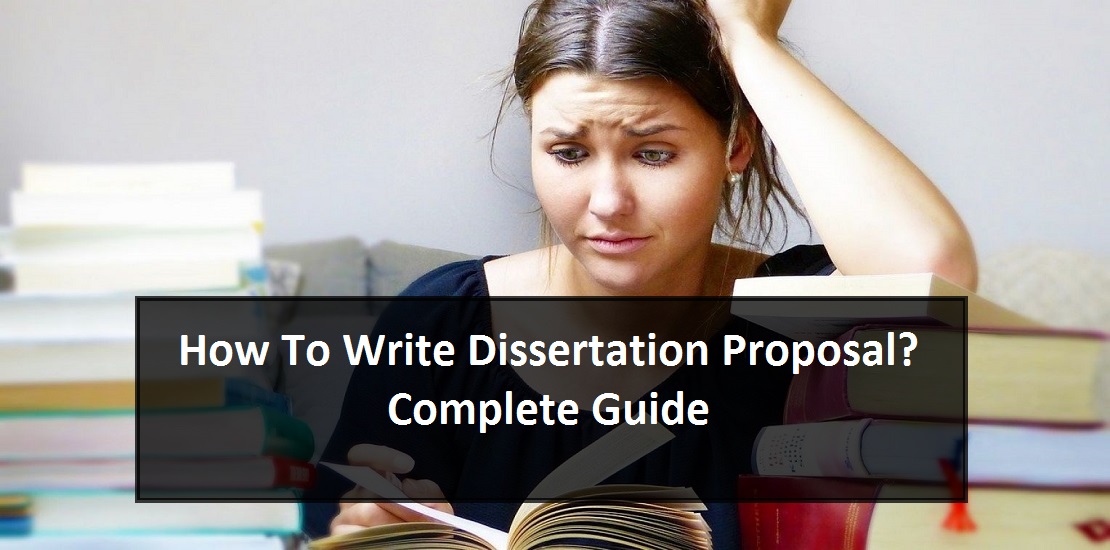 How to Write a Dissertation Proposal? – Complete Guide