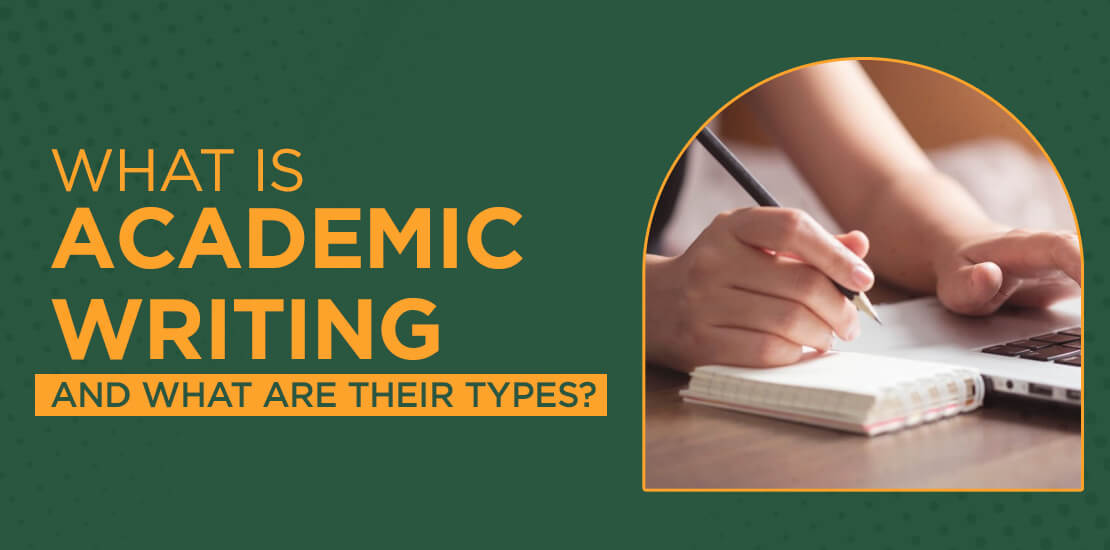 What is Academic Writing and What are Their Types?