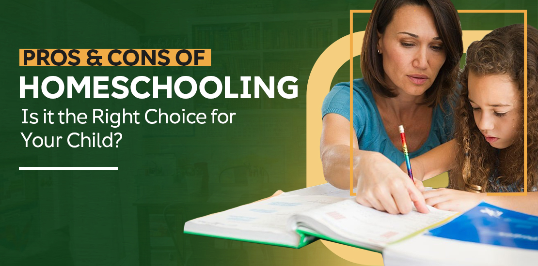 Pros and Cons of Homeschooling: Is it the Right Choice for Your Child?