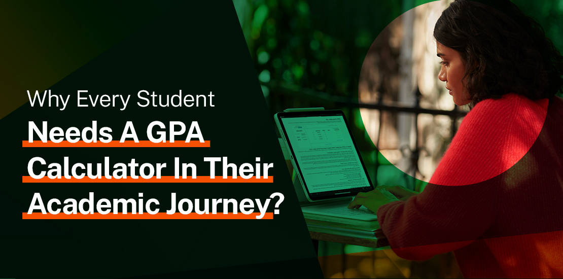 Why Every Student Needs a GPA Calculator in Their Academic Journey?