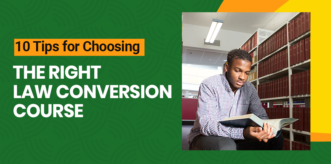 10 Tips for Choosing the Right Law Conversion Course