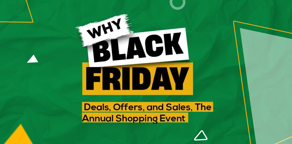 Why Black Friday is important? Deals, Offers, and Sales, The Annual Shopping Event