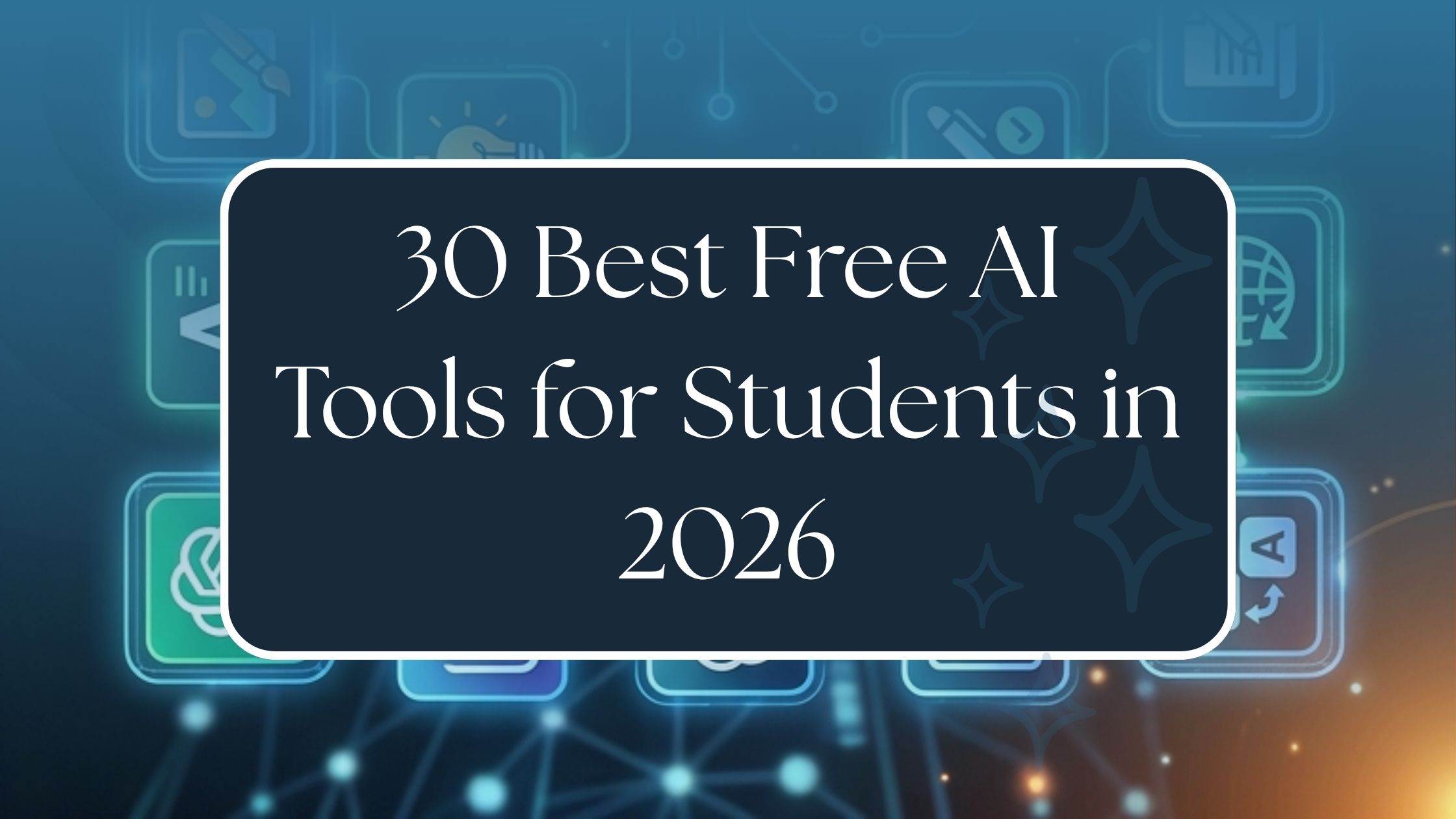 30 Best Free AI Tools for Students in 2026